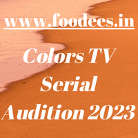 Colors TV Serial Audition 2023 Registration Casting Roles 3 Colors TV Serial Audition 2023