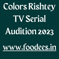 Colors Rishtey TV Serial Audition 2023